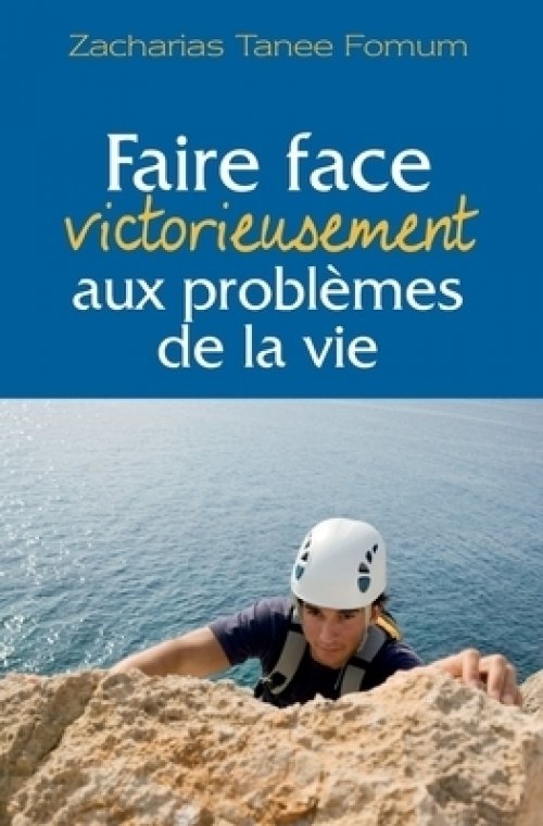 Faire Face Victorieusement Aux Problemes De La Vie