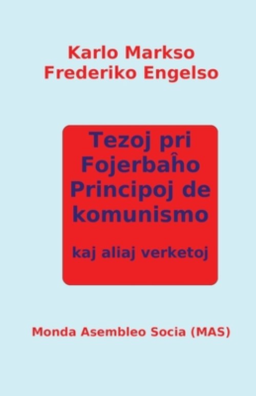 Tezoj Pri Fojerbaĥo, Principoj De Komunismo Kaj Aliaj Verketoj