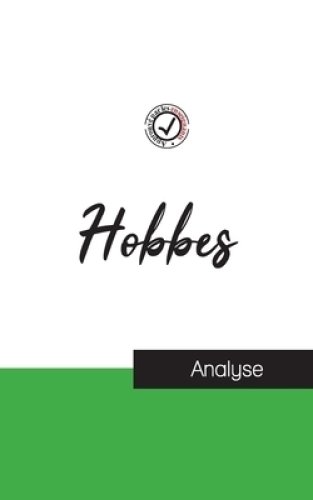 Hobbes (etude Et Analyse Complete De Sa Pensee)