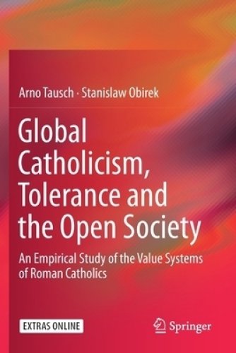 Global Catholicism, Tolerance and the Open Society : An Empirical Study of the Value Systems of Roman Catholics