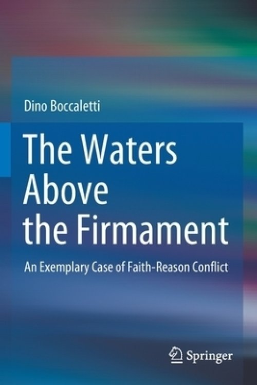 The Waters Above the Firmament: An Exemplary Case of Faith-Reason Conflict