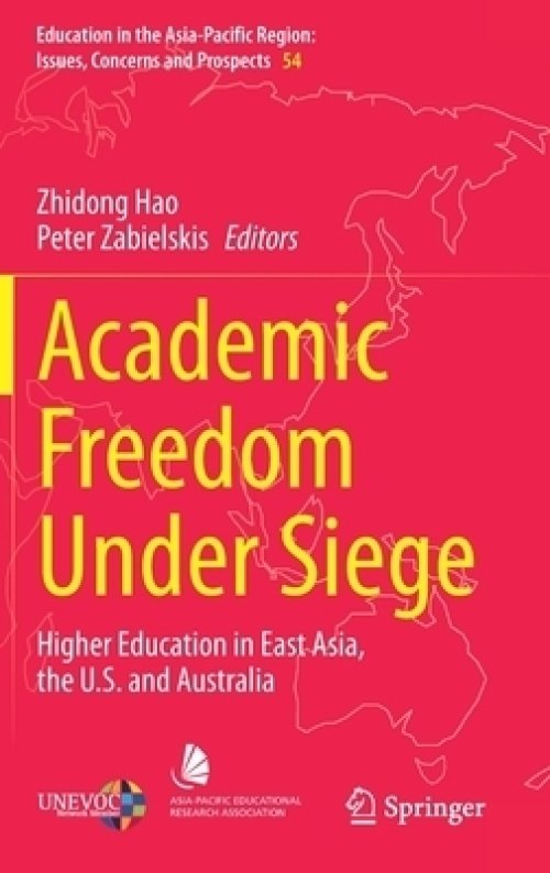 Academic Freedom Under Siege: Higher Education in East Asia, the U.S. and Australia