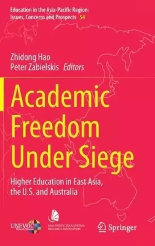 Academic Freedom Under Siege: Higher Education in East Asia, the U.S. and Australia