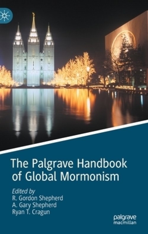 The Palgrave Handbook of Global Mormonism