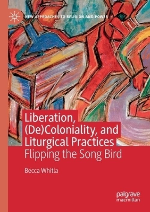 Liberation, (de)coloniality, And Liturgical Practices