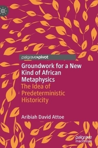 Groundwork For A New Kind Of African Metaphysics