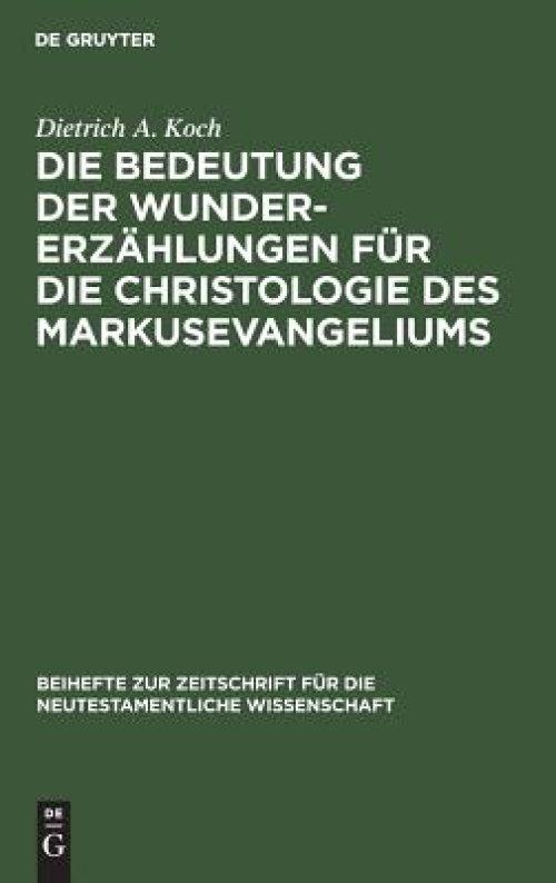 Bedeutung Der Wundererzahlungen Fur Die Christologie Des Markusevangeliums