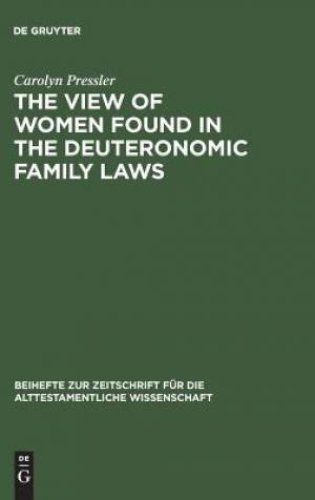 The View of Women Found in the Deuteronomic Family Laws