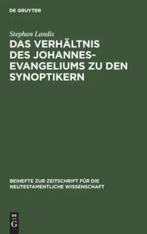 Verhaltnis Des Johannesevangeliums Zu Den Synoptikern