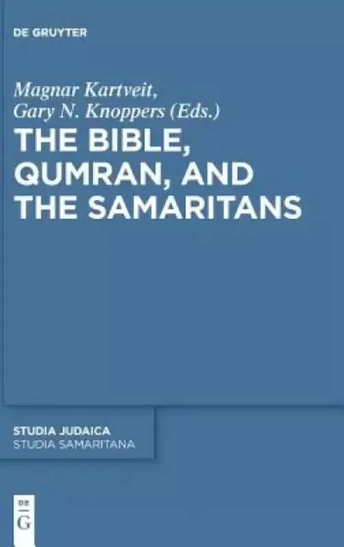 The Bible, Qumran, and the Samaritans