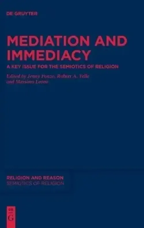 Mediation and Immediacy: A Key Issue for the Semiotics of Religion