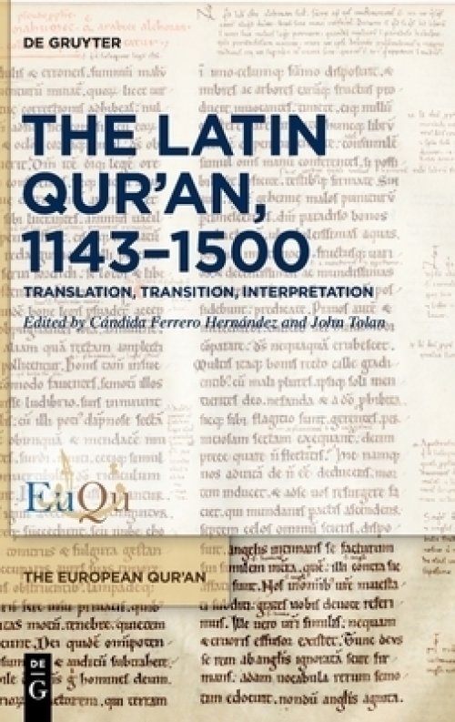 The Latin Qur'an, 1143-1500: Translation, Transition, Interpretation