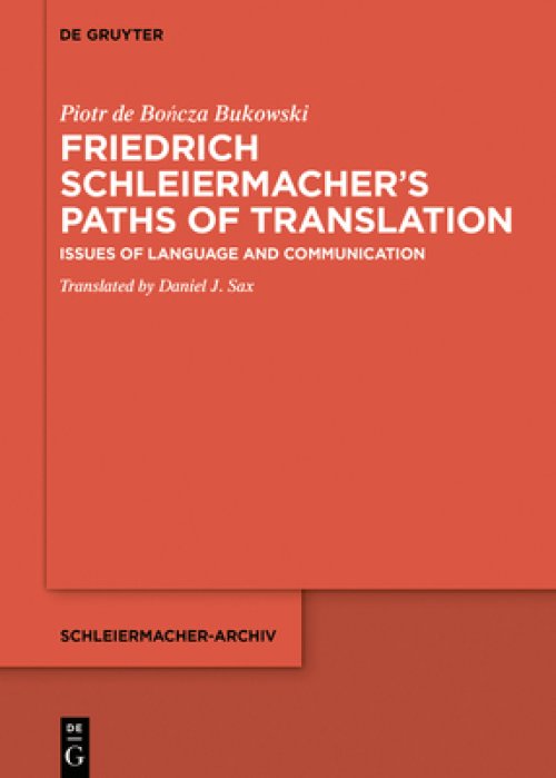 Friedrich Schleiermacher's Pathways of Translation: Issues of Language and Communication