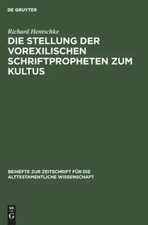 Stellung Der Vorexilischen Schriftpropheten Zum Kultus