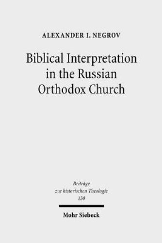 Biblical Interpretation in the Russian Orthodox Church: A Historical and Hermeneutical Perspective