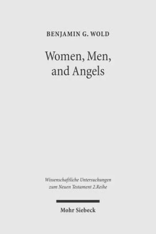 Women, Men, and Angels: The Qumran Wisdom Document 'Musar Lemevin' and Its Allusions to Genesis Creation Traditions