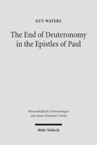 The End of Deuteronomy in the Epistles of Paul