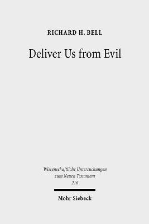 Deliver Us from Evil: Interpreting the Redemption from the Power of Satan in New Testament Theology