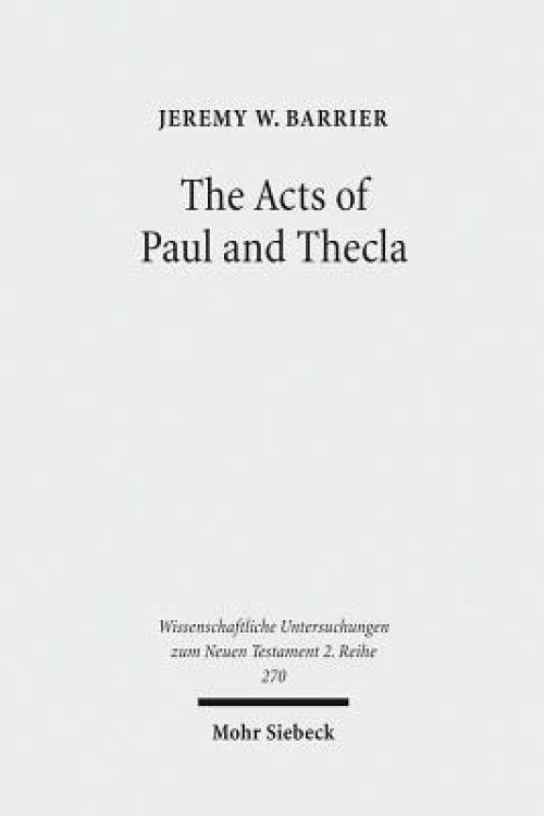 The Acts of Paul and Thecla: A Critical Introduction and Commentary