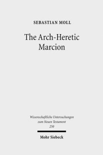 The Arch-Heretic Marcion