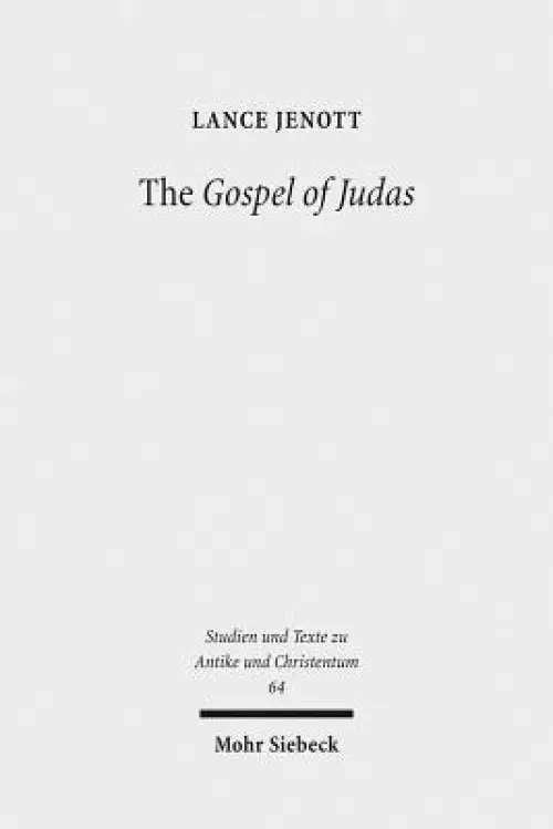 The Gospel of Judas: Coptic Text, Translation, and Historical Interpretation of 'The Betrayer's Gospel'