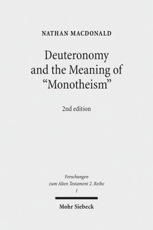 Deuteronomy and the Meaning of 'Monotheism'