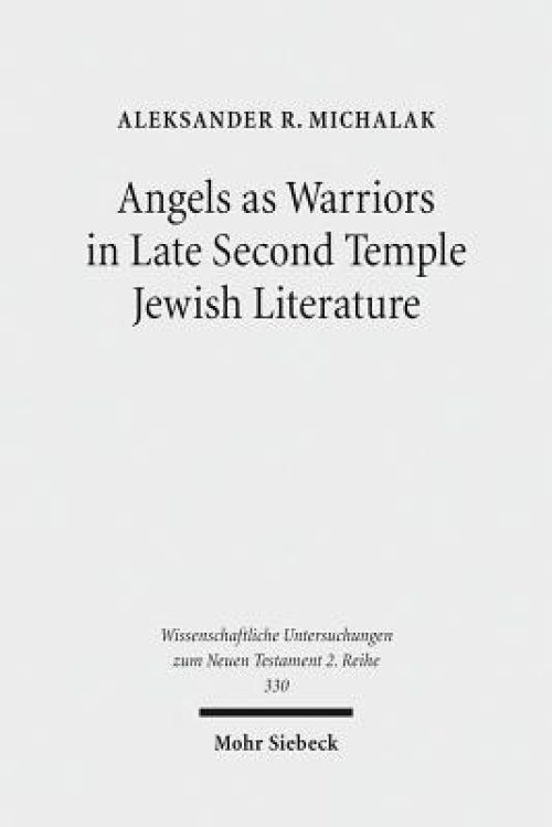 Angels as Warriors in Late Second Temple Jewish Literature