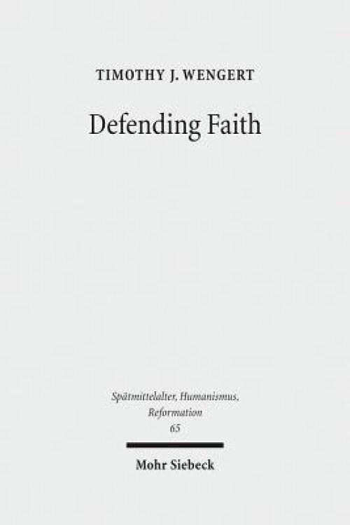 Defending Faith: Lutheran Responses to Andreas Osiander's Doctrine of Justification, 1551-1559