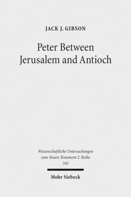 Peter Between Jerusalem and Antioch: Peter, James, and the Gentiles