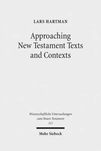 Approaching New Testament Texts and Contexts: Collected Essays II