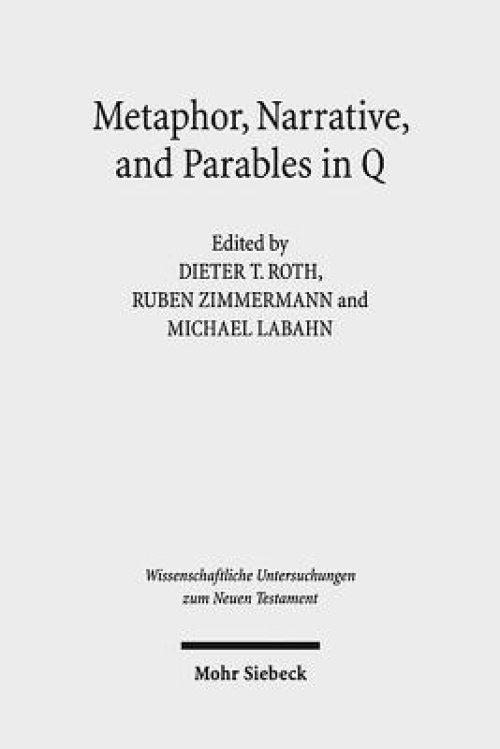 Metaphor, Narrative, and Parables in Q