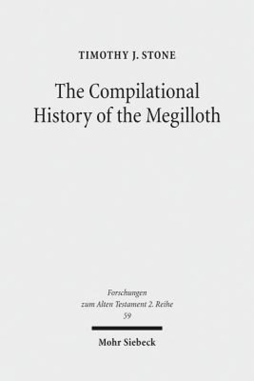 The Compilational History of the Megilloth: Canon, Contoured Intertextuality and Meaning in the Writings