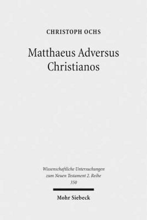 Matthaeus Adversus Christianos: The Use of the Gospel of Matthew in Jewish Polemics Against the Divinity of Jesus