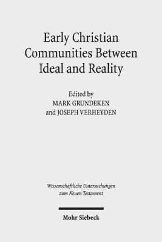 Early Christian Communities Between Ideal and Reality