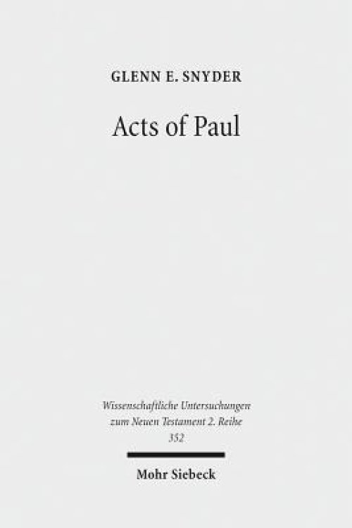 Acts of Paul: The Formation of a Pauline Corpus