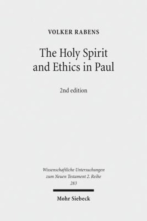 The Holy Spirit and Ethics in Paul: Transformation and Empowering for Religious-Ethical Life