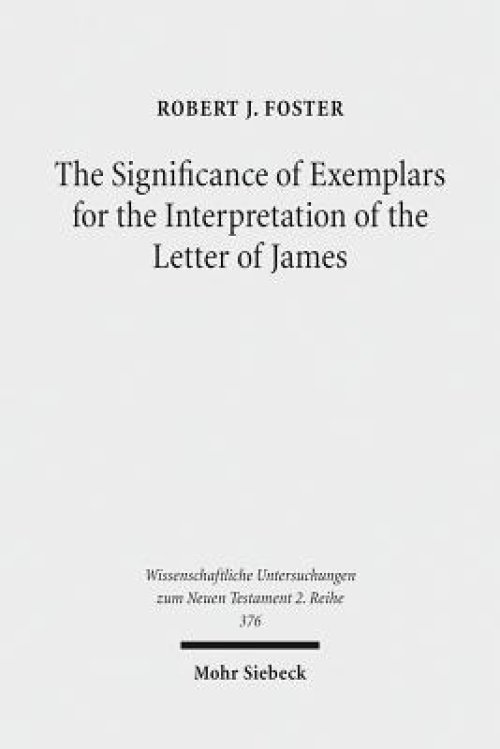 The Significance of Exemplars for the Interpretation of the Letter of James