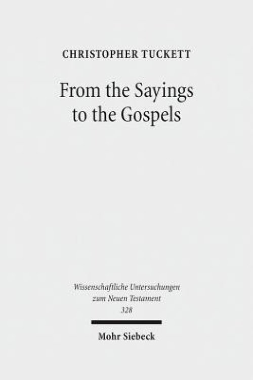 From the Sayings to the Gospels