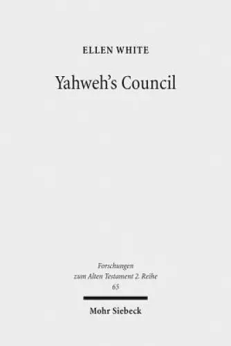 Yahweh's Council: Its Structure and Membership