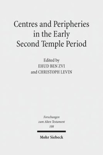 Centres and Peripheries in the Early Second Temple Period