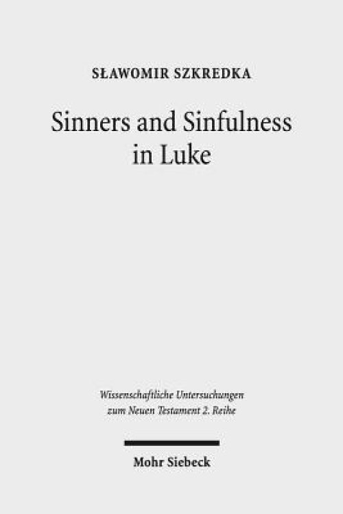 Sinners and Sinfulness in Luke: A Study of Direct and Indirect References in the Initial Episodes of Jesus' Activity