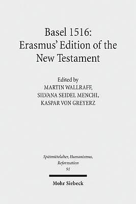 Basel 1516: Erasmus' Edition of the New Testament