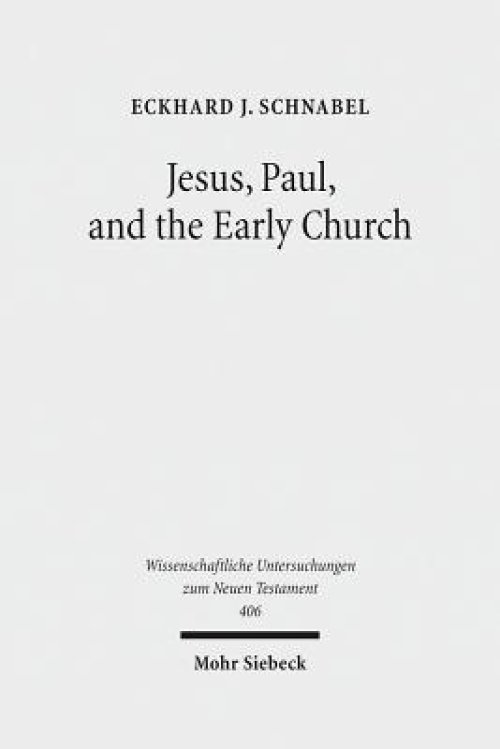 Jesus, Paul, and the Early Church: Missionary Realities in Historical Contexts. Collected Essays