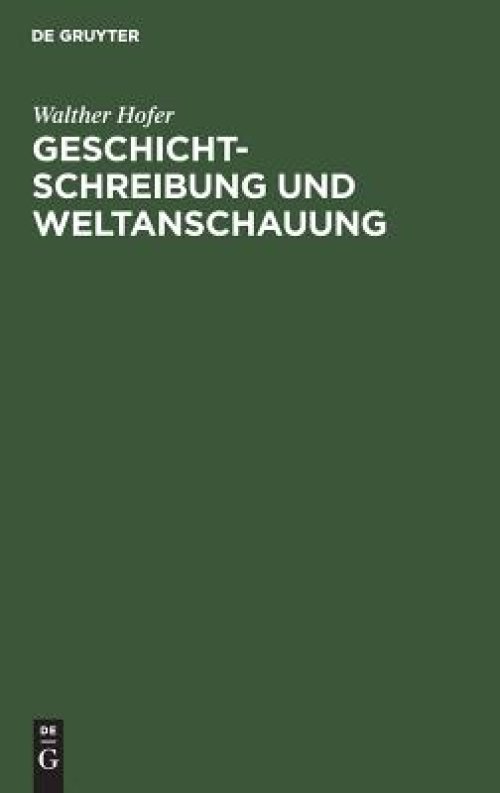 Geschichtschreibung Und Weltanschauung