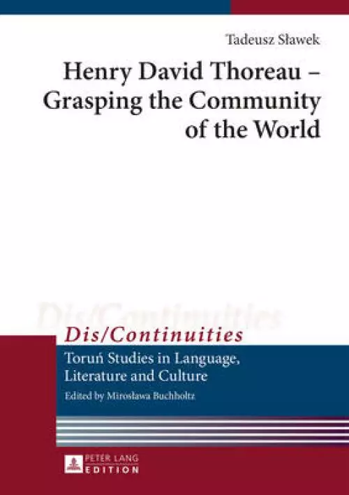 Henry David Thoreau - Grasping the Community of the World; Translated by Jean Ward