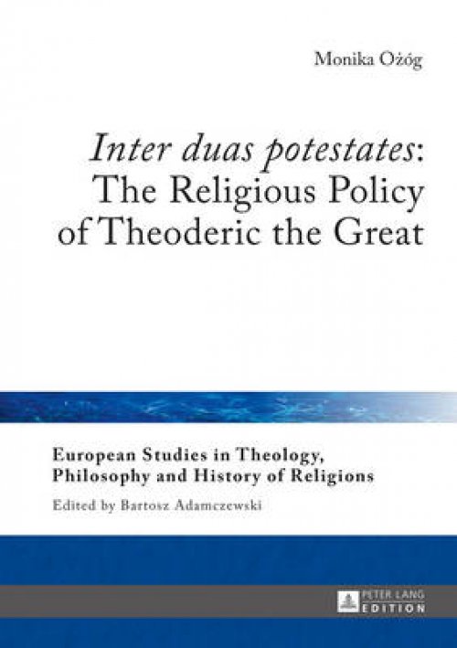 Inter duas potestates: The Religious Policy of Theoderic the Great