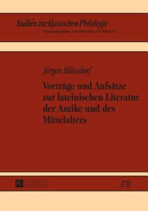 Vortraege Und Aufsaetze Zur Lateinischen Literatur Der Antike Und Des Mittelalters