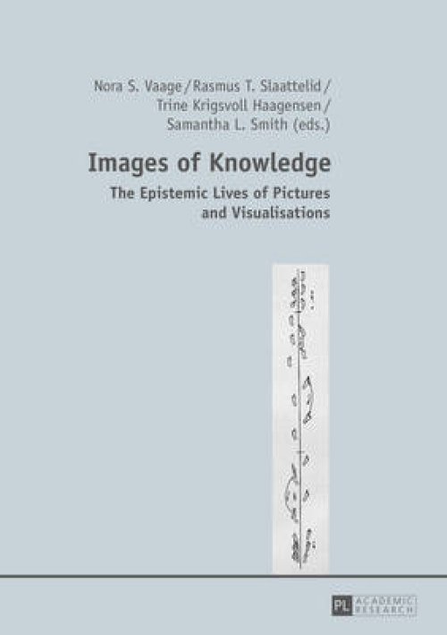 Images of Knowledge; The Epistemic Lives of Pictures and Visualisations