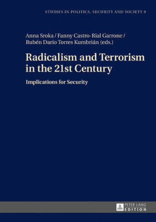 Radicalism and Terrorism in the 21st Century; Implications for Security