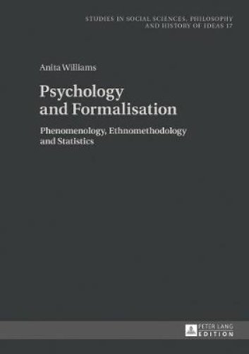 Psychology and Formalisation; Phenomenology, Ethnomethodology and Statistics